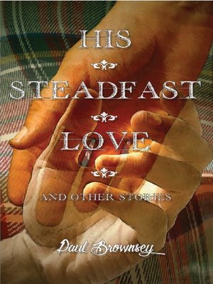 cover image of His Steadfast Love and Other Stories
